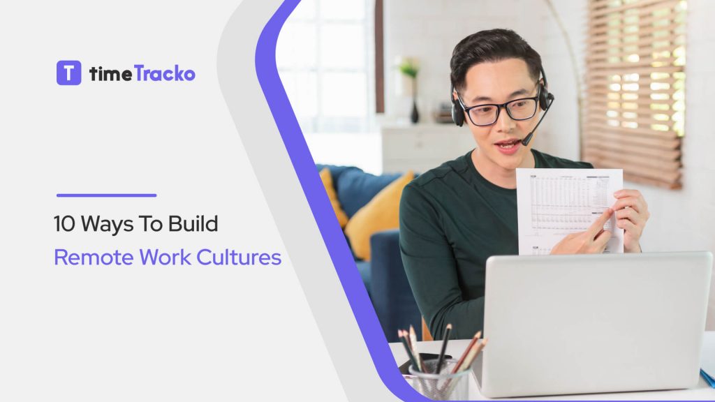 10 ways to build remote work cultures