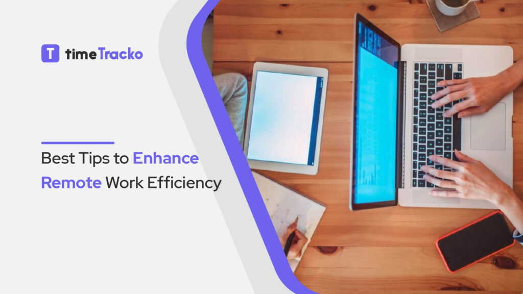Best Tips to Enhance Remote Work Efficiency