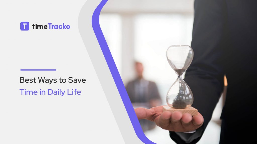 Best ways to save time in daily life