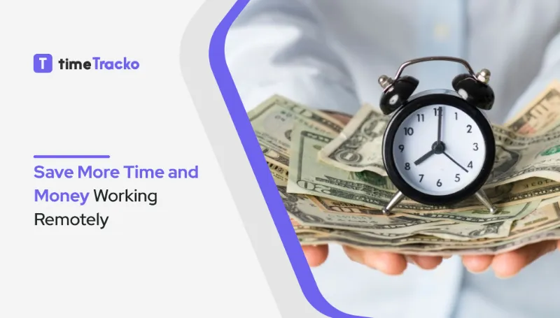 Save More Time and Money Working Remotely