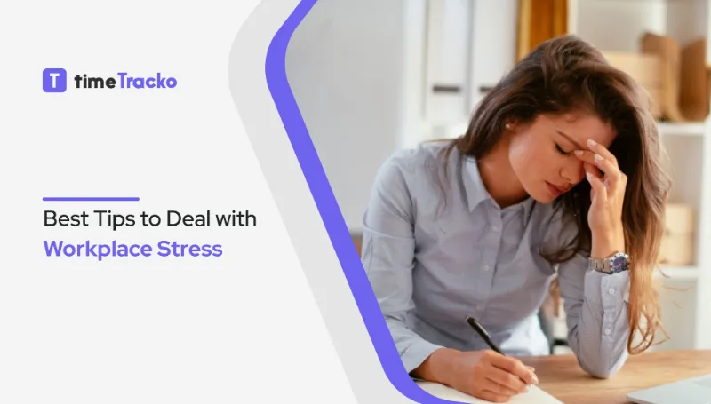 Best Tips to Deal with Workplace Stress