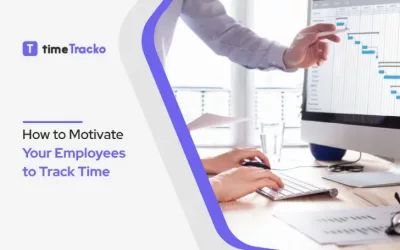 How to Motivate Your Employees to Track Time