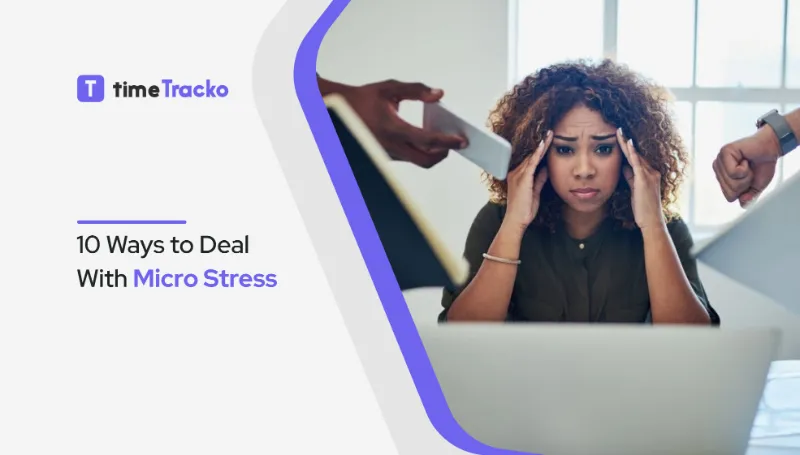 10 Ways to Deal With Micro Stress